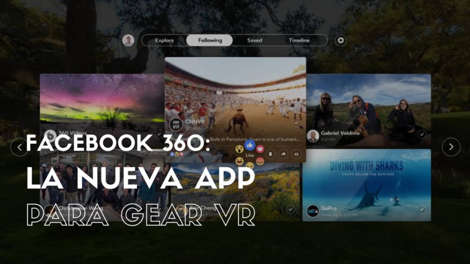 Facebook 360: La nueva app para Samsung Gear VR