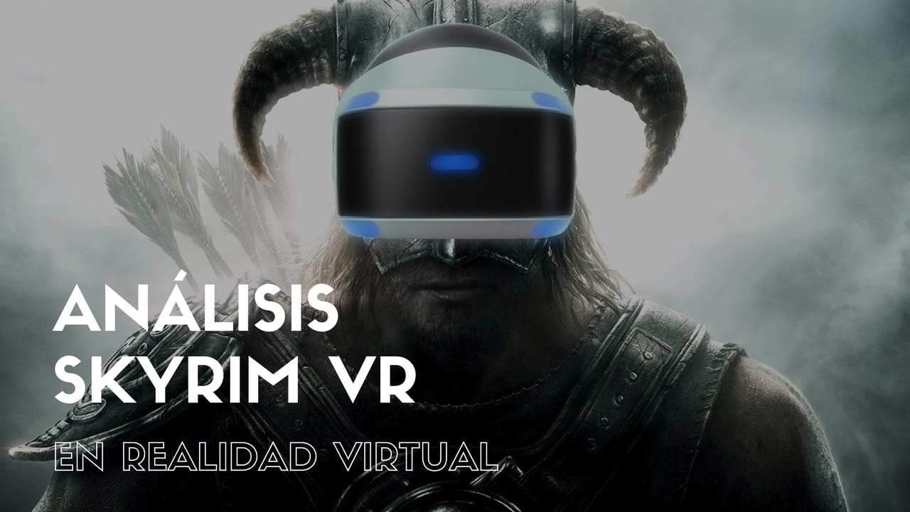 Análisis Skyrim VR en Realidad Virtual