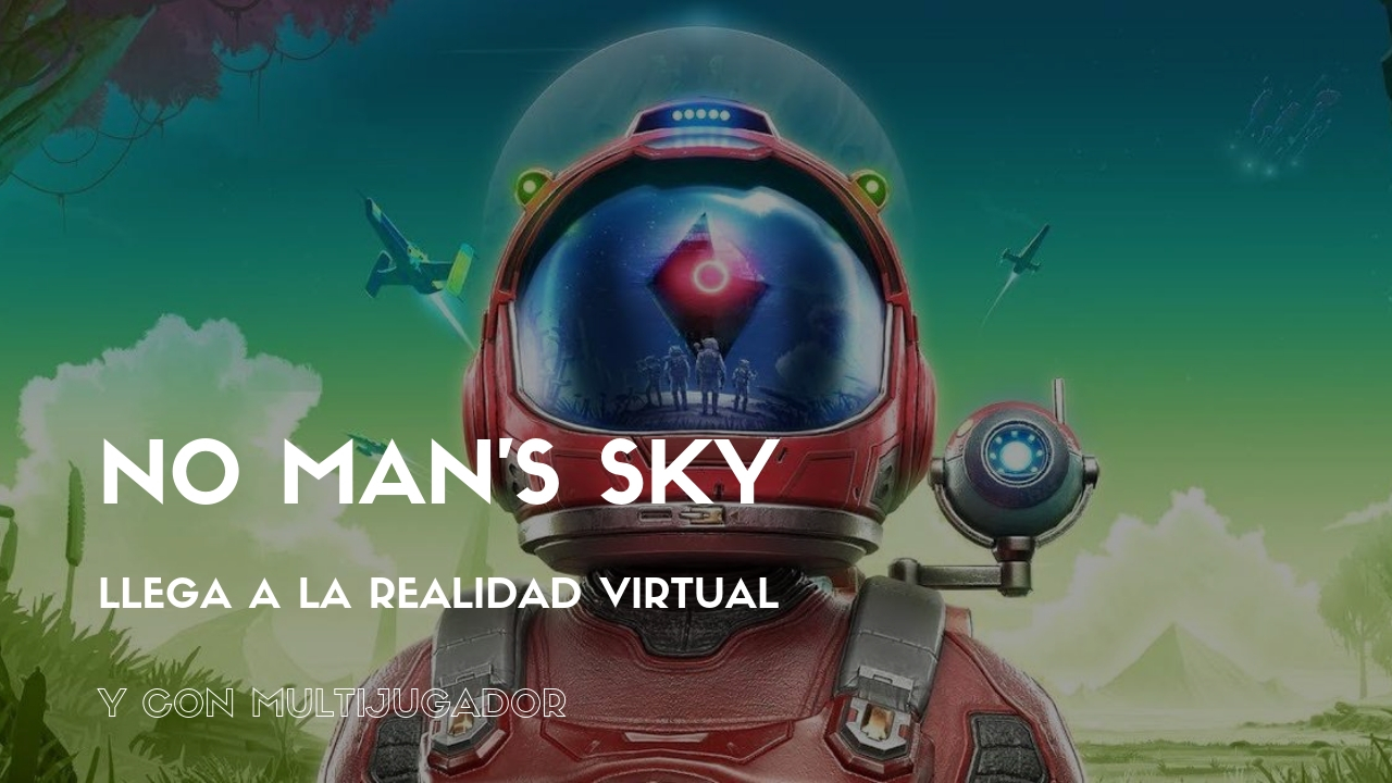 No Man’s Sky VR llega con función multijugador
