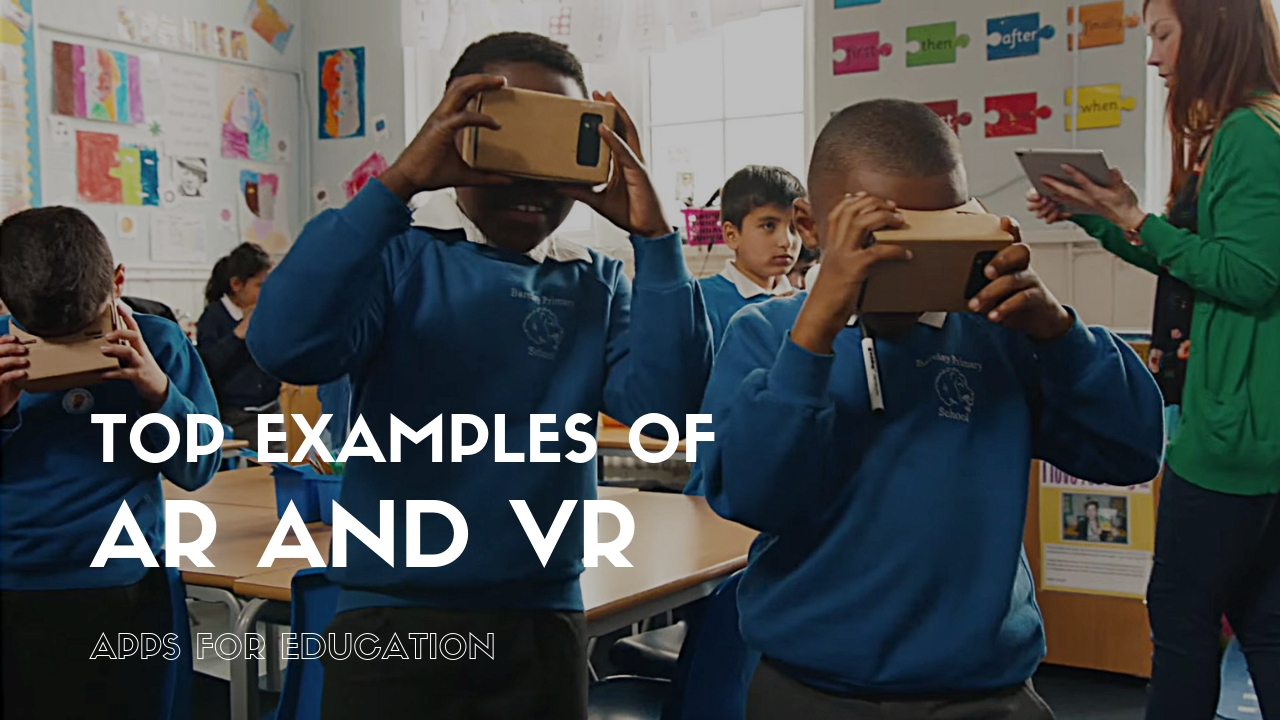 Top examples of AR and VR apps for education